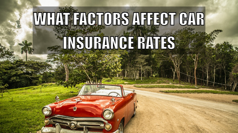 what factors affect car insurance rates
