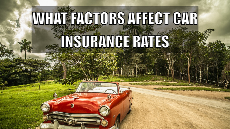 What Factors Affect Car Insurance Rates