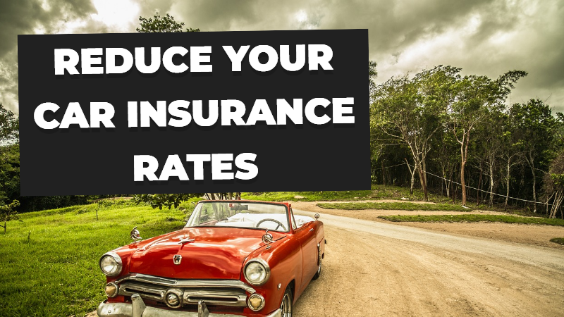 How to Reduce Your Car Insurance Rates