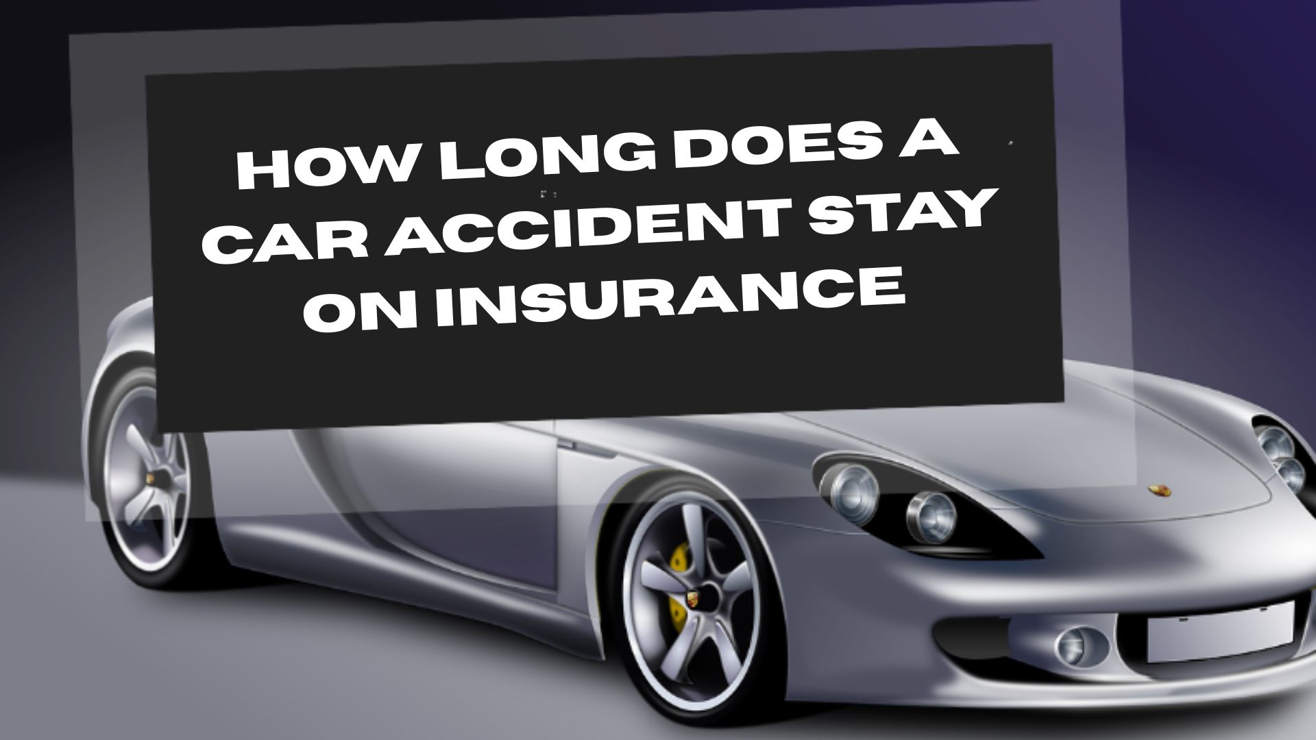 How Long Does a Car Accident Stay on Insurance