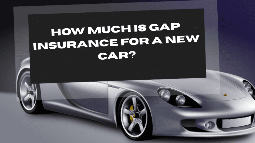 Gap Insurance for a New Car