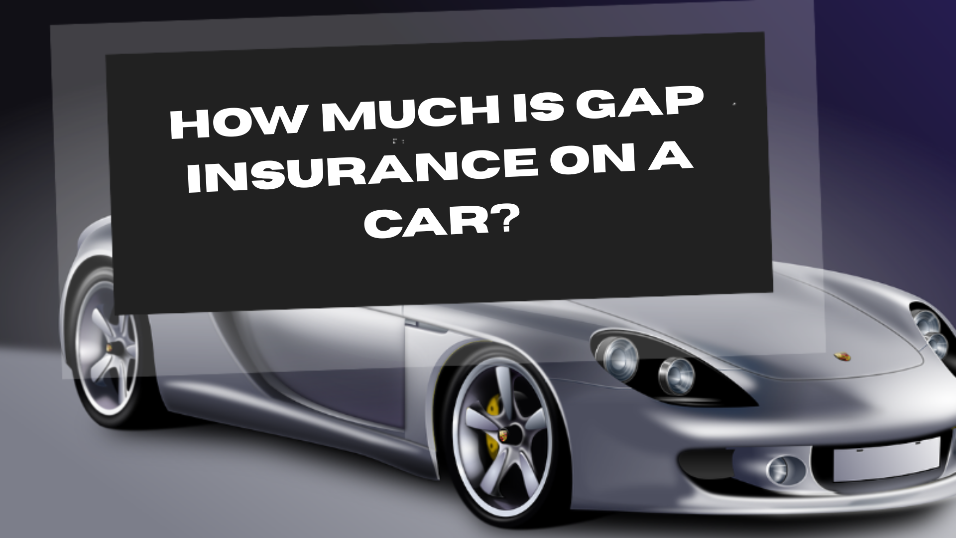 How Much Is Gap Insurance on a Car?