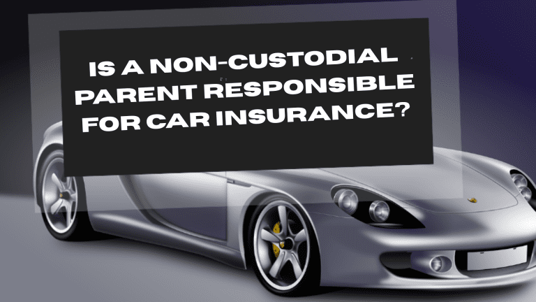 Is a Non-Custodial Parent Responsible for Car Insurance?