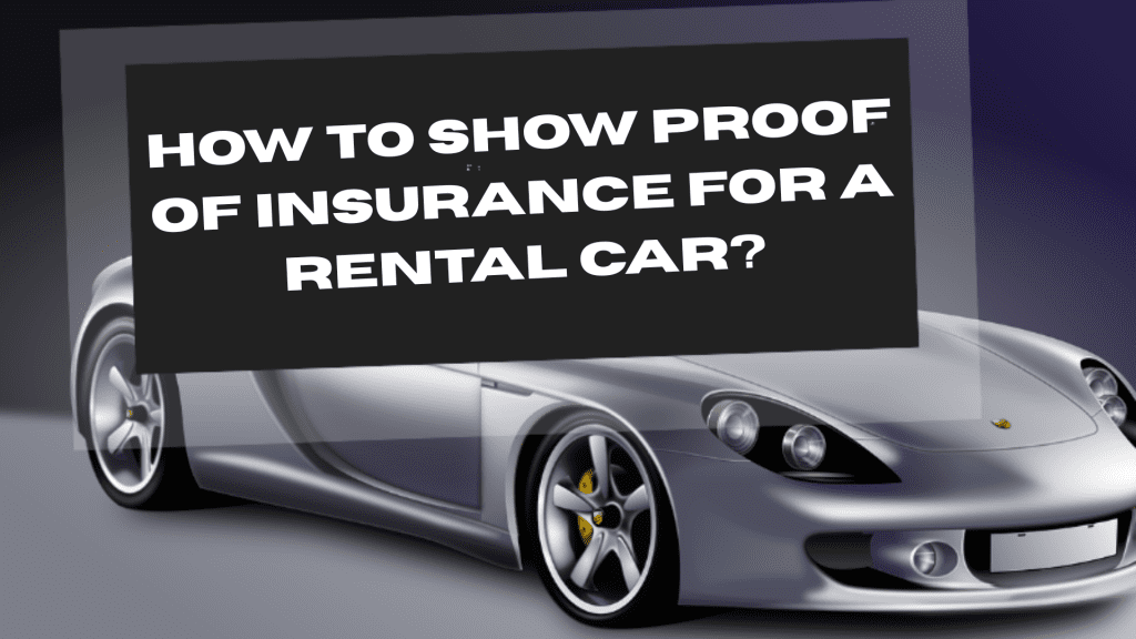Proof of Insurance for a Rental Car