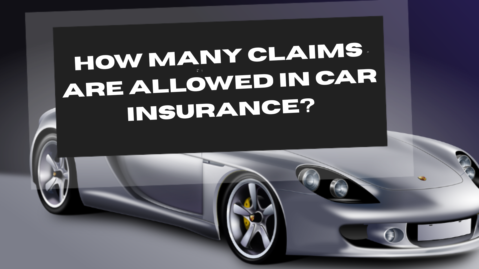 How Many Claims Are Allowed in Car Insurance?