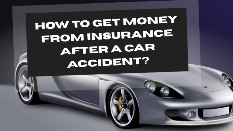 get money from insurance after a car accident