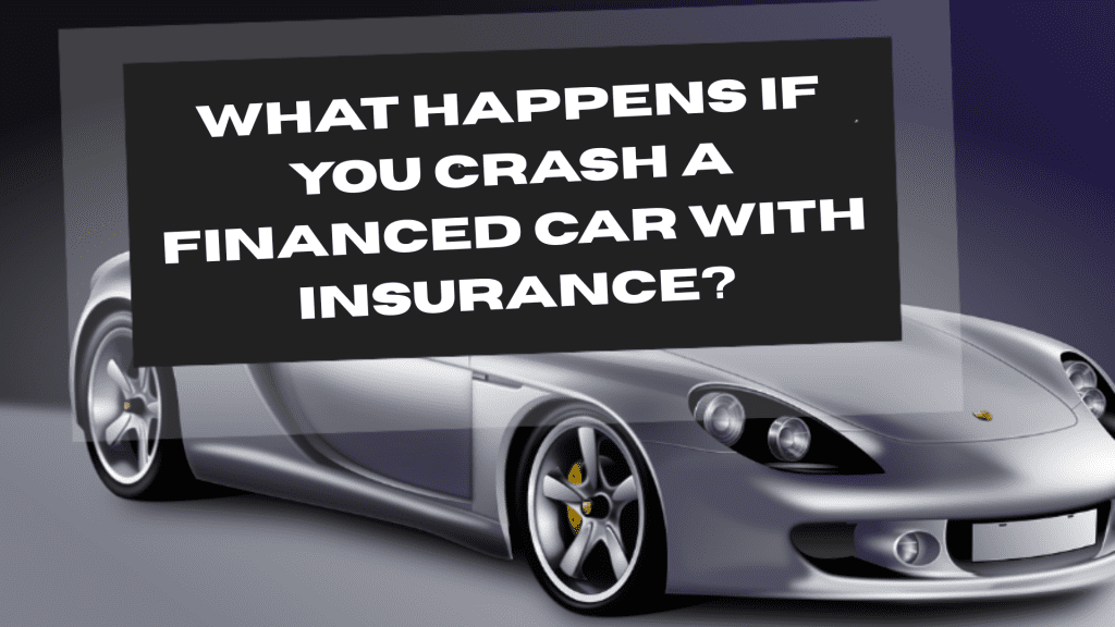 Crash a Financed Car With Insurance