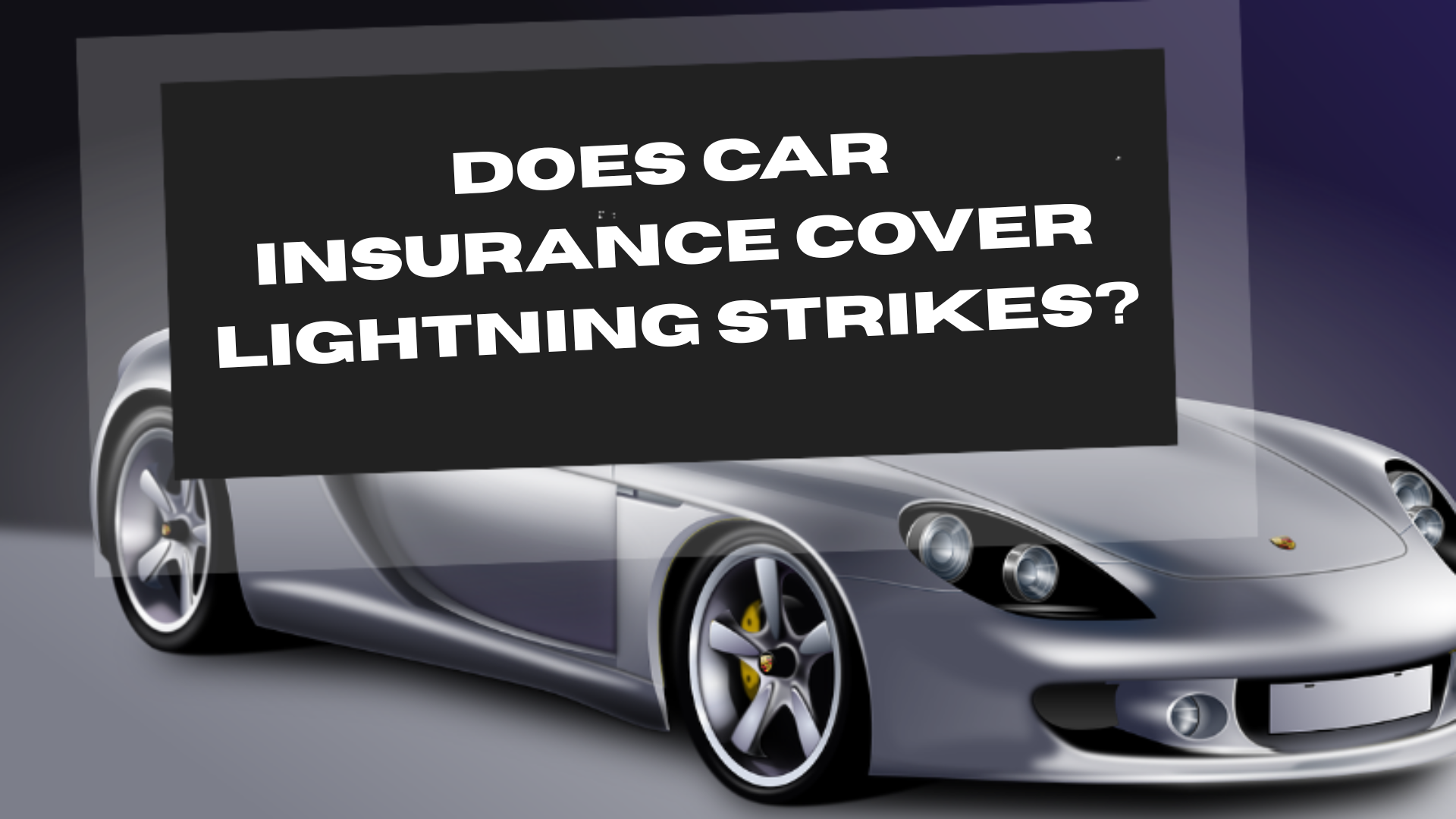 Does Car Insurance Cover Lightning Strikes?