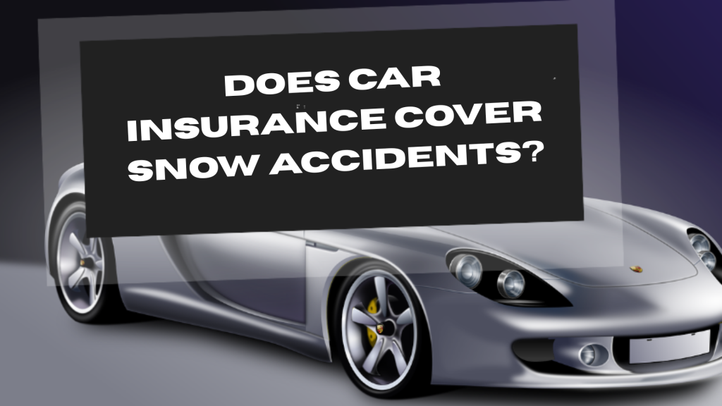Does Car Insurance Cover Snow Accidents