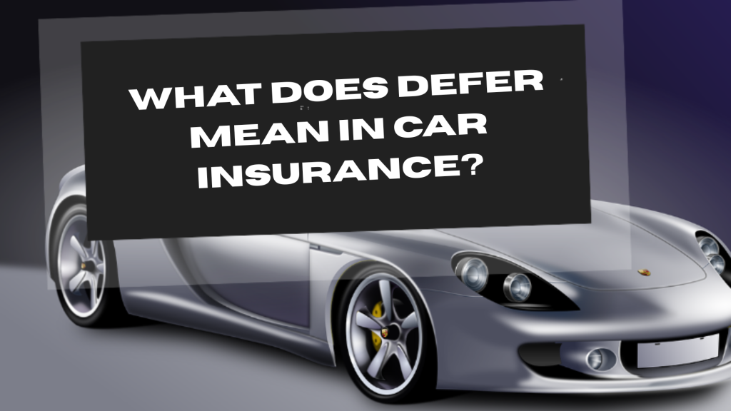 Defer Mean in Car Insurance