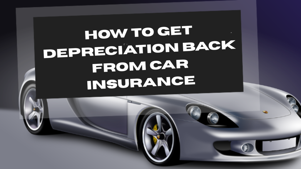Depreciation Back from Car Insurance