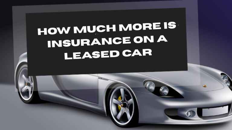 More Is Insurance on a Leased Car