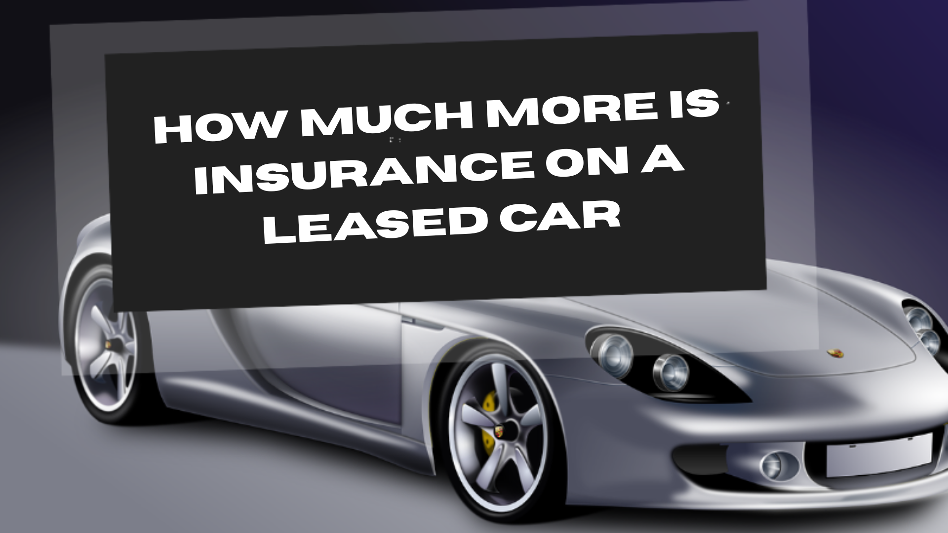 How Much More Is Insurance on a Leased Car