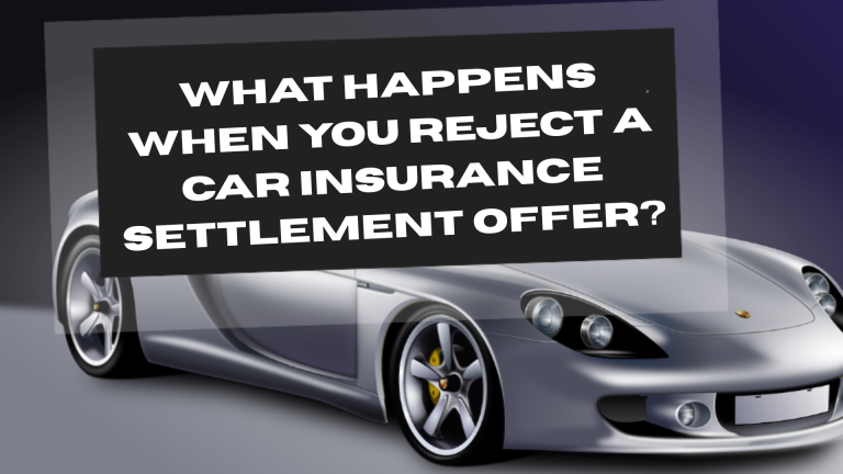 Reject a Car Insurance Settlement Offer