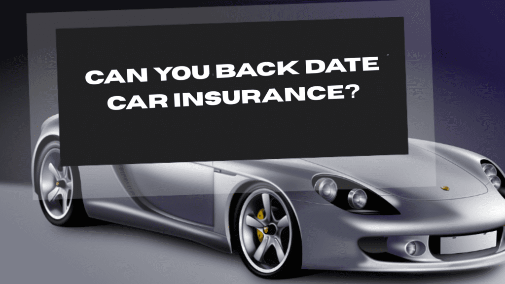 Back Date Car Insurance