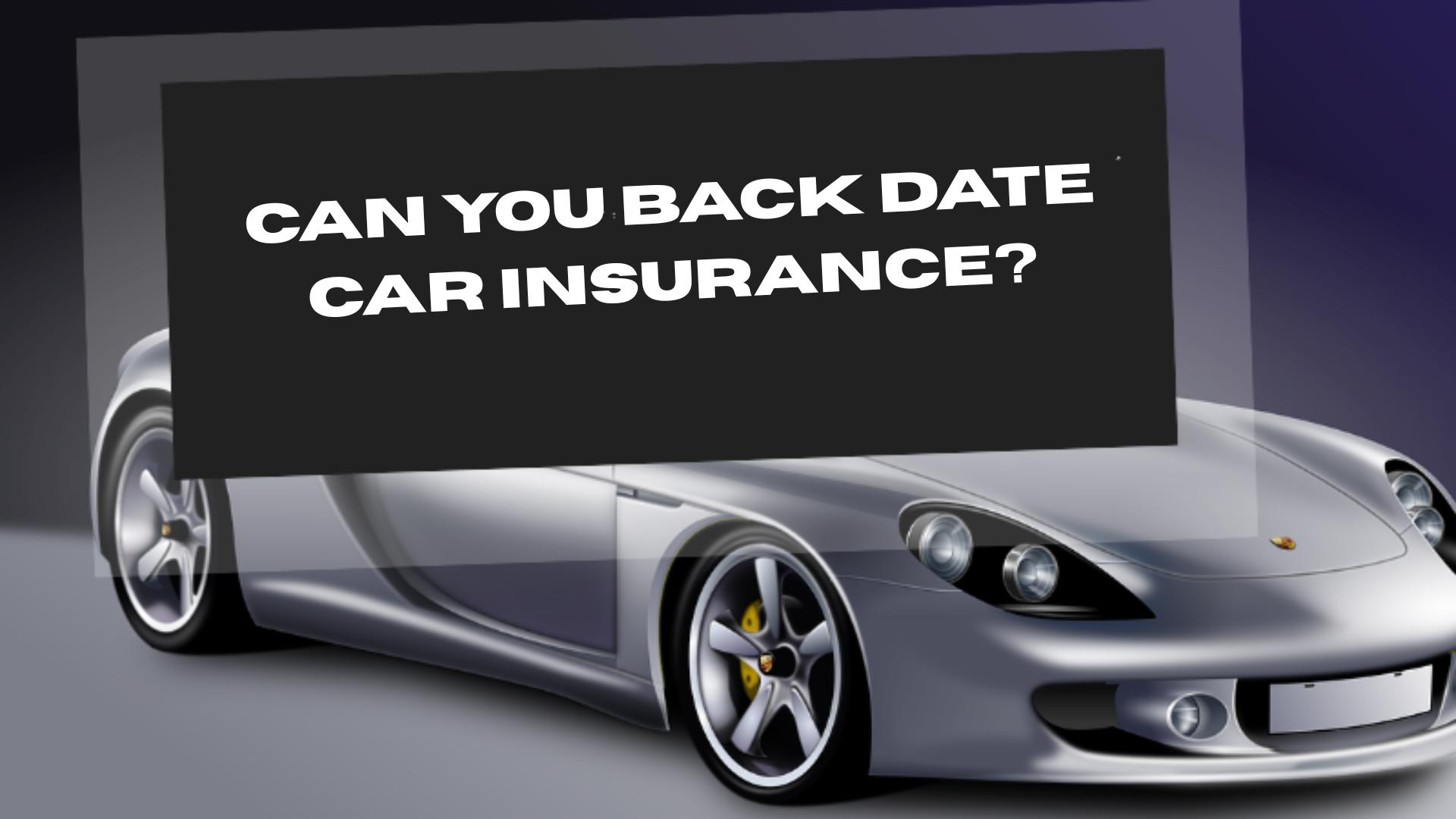 Can You Back Date Car Insurance?