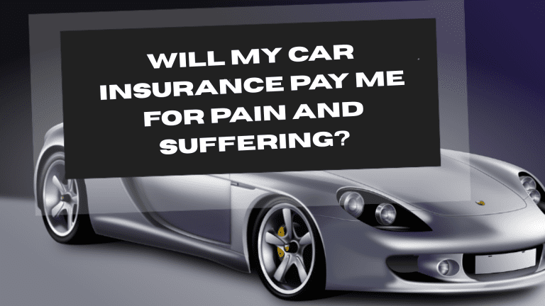 Car Insurance Pay Me for Pain and Suffering