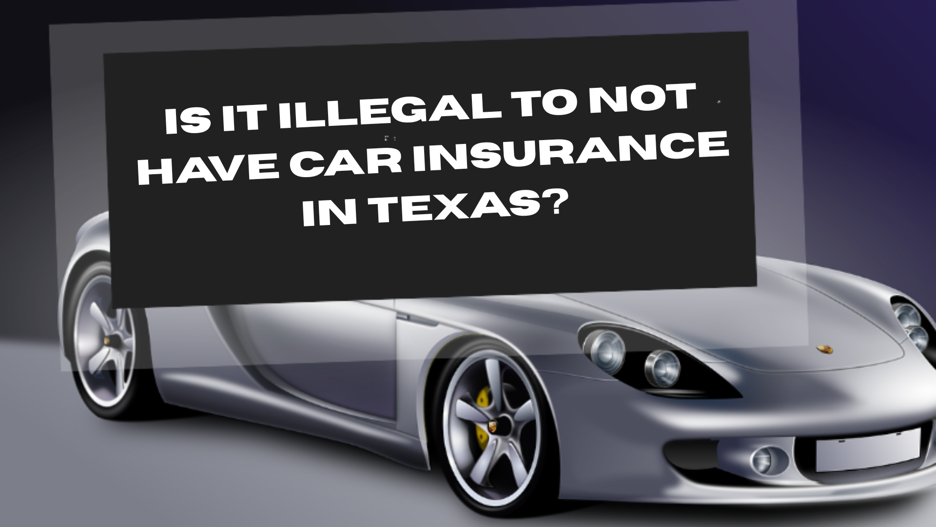 Is It Illegal to Not Have Car Insurance in Texas?